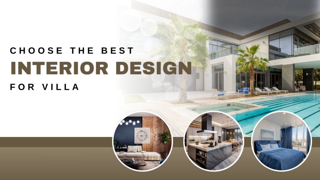 Choose the Best Interior Design for Villa