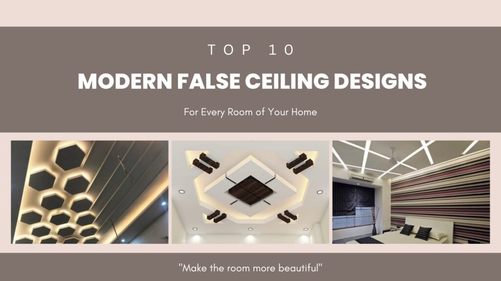 Modern False Ceiling Designs for Every Room of Your Home